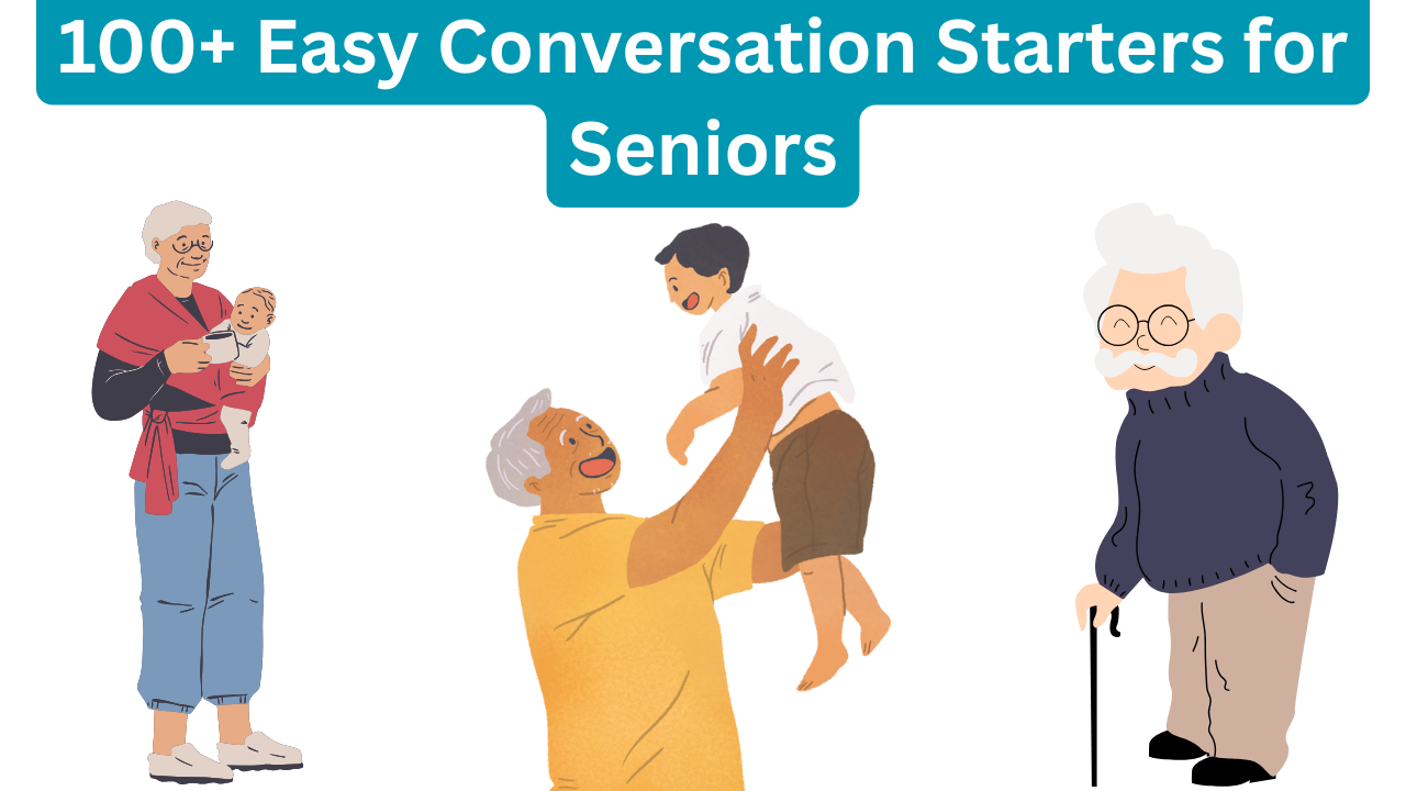 100+ Easy Conversation Starters for Seniors 1 100+ Easy Conversation Starters for Seniors (1)